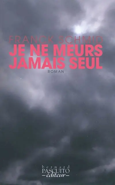 Je ne meurs jamais seul