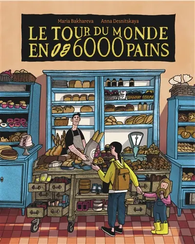 Le tour du monde en 6.000 pains