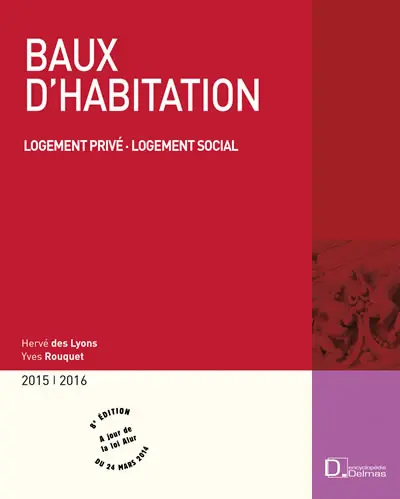 Baux d'habitation 2015-2016 : logement privé, logement social : à jour de la loi Alur du 24 mars 2014
