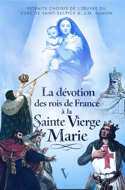 La dévotion des rois de France à la sainte Vierge Marie
