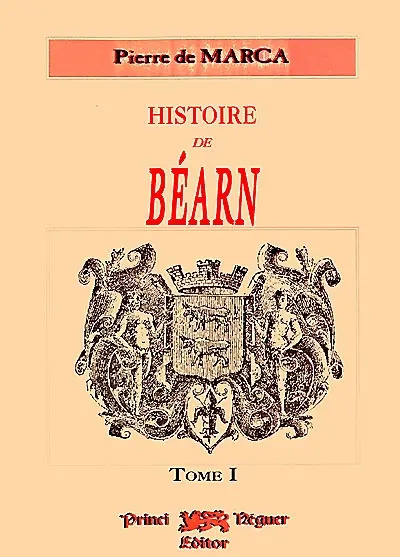 Histoire de Béarn. Vol. 1