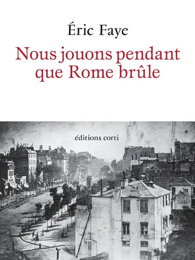 Nous jouons pendant que Rome brûle