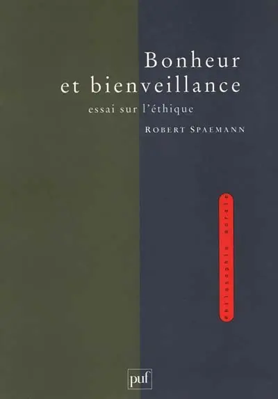 Bonheur et bienveillance : essai sur l'éthique