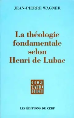 La théologie fondamentale selon Henri de Lubac