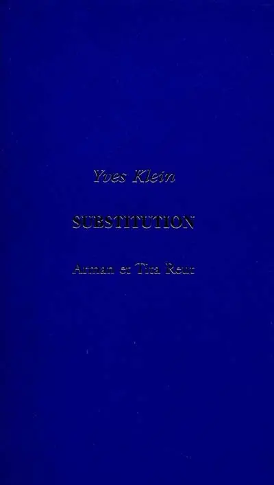 Substitution : entretien apocryphe d'Yves Klein
