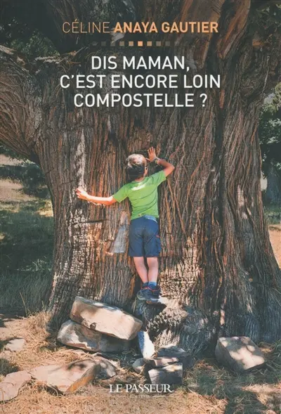 Dis, maman, c'est encore loin Compostelle ?