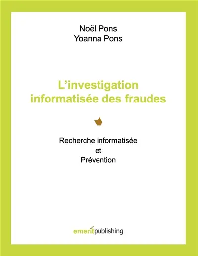 L’investigation informatisée des fraudes : Recherche informatisée et Prévention