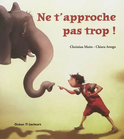 Ne t'approche pas trop !