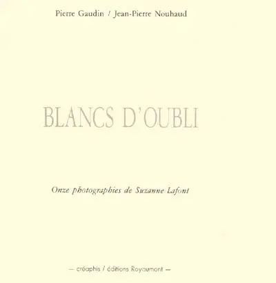 Blancs d'oubli : onze photographies de Suzanne Lafont