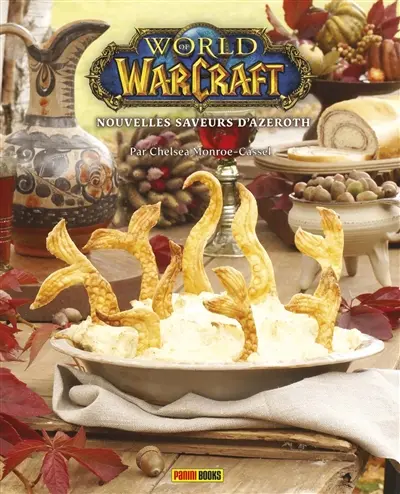 World of Warcraft : nouvelles saveurs d'Azeroth : le livre de cuisine officiel