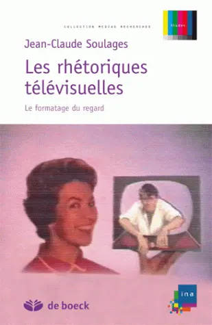 Les rhétoriques télévisuelles : le formatage du regard