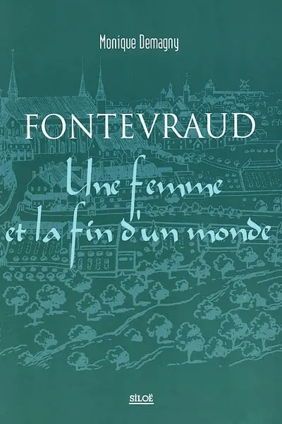 Fontevraud : une femme et la fin d'un monde
