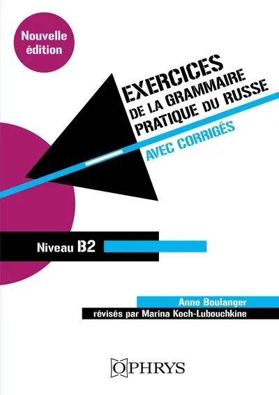 Exercices de la grammaire pratique du russe : avec corrigés. Vol. 2. Niveau B2