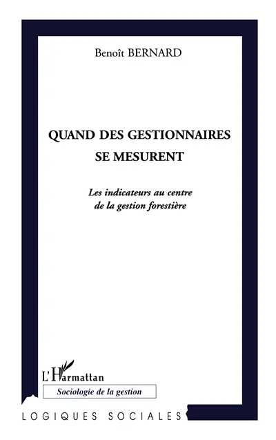 Quand des gestionnaires se mesurent : les indicateurs au centre de la gestion forestière