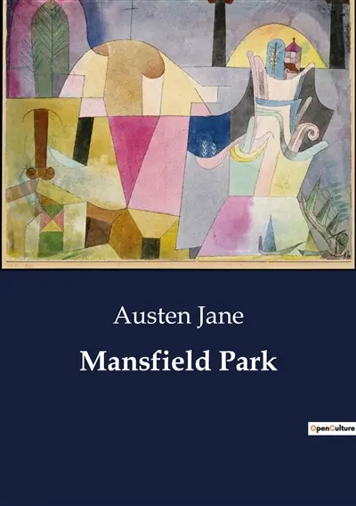 Mansfield Park : The Complex Interplay of Family, Society, and Personal Growth