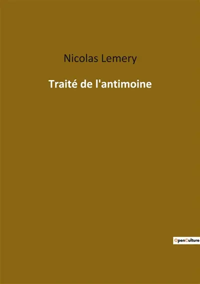 Traité de l'antimoine : Les mystères de l'antimoine révélés par un transition de la chimie