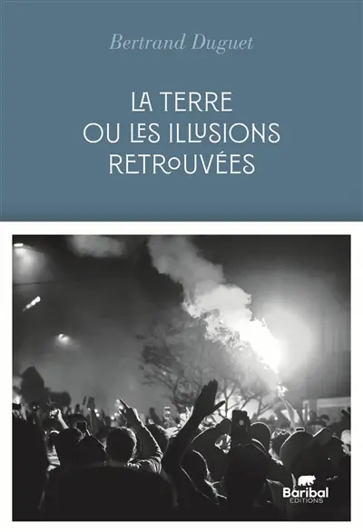 La terre ou Les illusions retrouvées