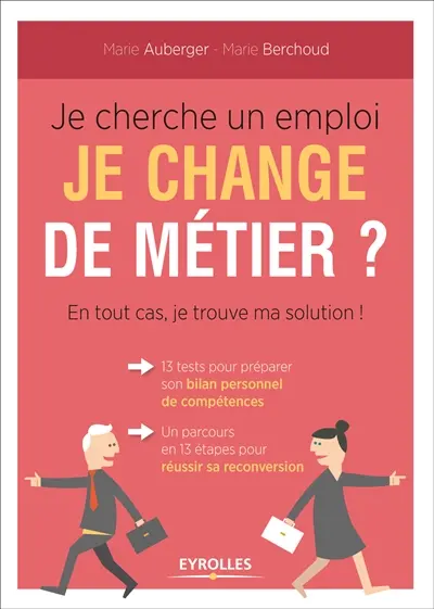 Je cherche un emploi, je change de métier ? : en tout cas, je trouve ma solution !