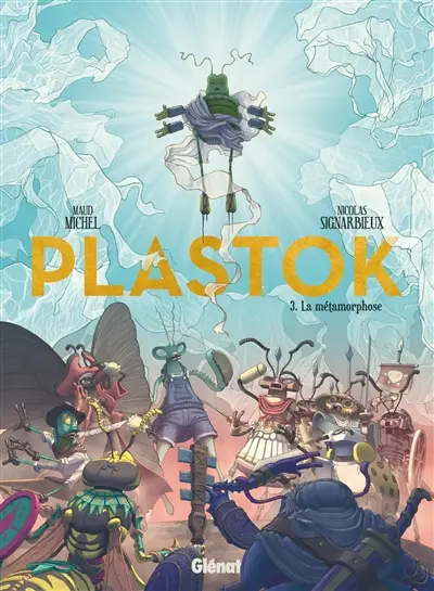 Plastok. Vol. 3. La métamorphose