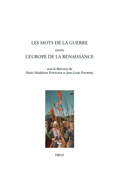 Les mots de la guerre dans l'Europe de la Renaissance