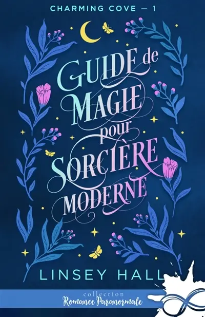 Guide de magie pour sorcière moderne : Charming cove, T1