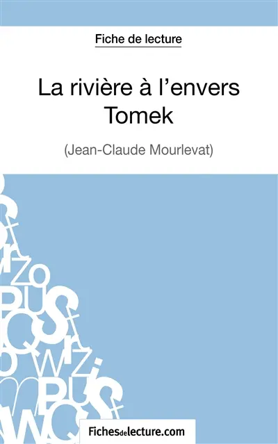 La rivière à l'envers : Tomek de Jean-Claude Mourlevat (Fiche de lecture) : Analyse complète de l'oeuvre