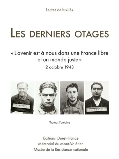 Lettres de fusillés. Les derniers otages : l'avenir est à nous dans une France libre et un monde juste : 2 octobre 1943
