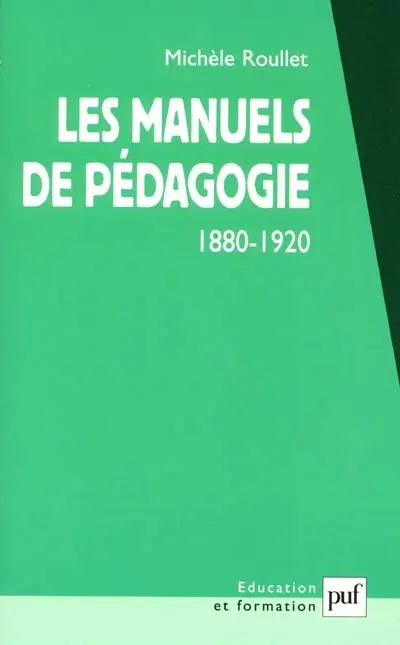 Les manuels de pédagogie, 1880-1920 : comment apprendre à enseigner dans les livres ?