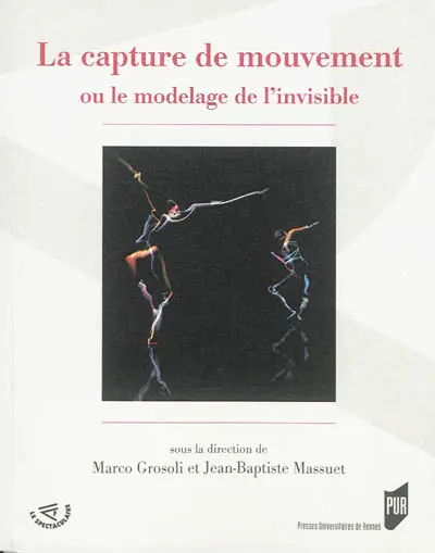 La capture de mouvement ou Le modelage de l'invisible