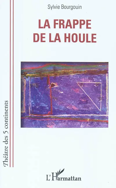 La frappe de la houle : pièce de théâtre en un acte