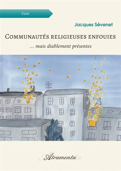 Communautés religieuses enfouies : mais diablement présentes