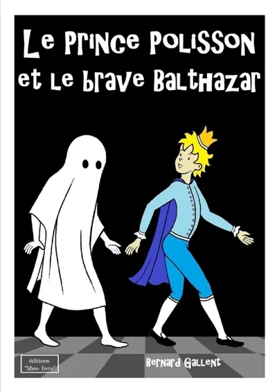 LE PRINCE POLISSON ET LE BRAVE BALTHAZAR