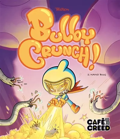 Bulby Crunch ! : Nano Bug Vol. 2