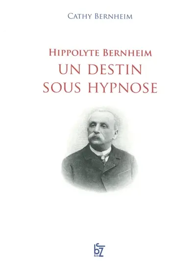 Hippolyte Bernheim : un destin sous hypnose