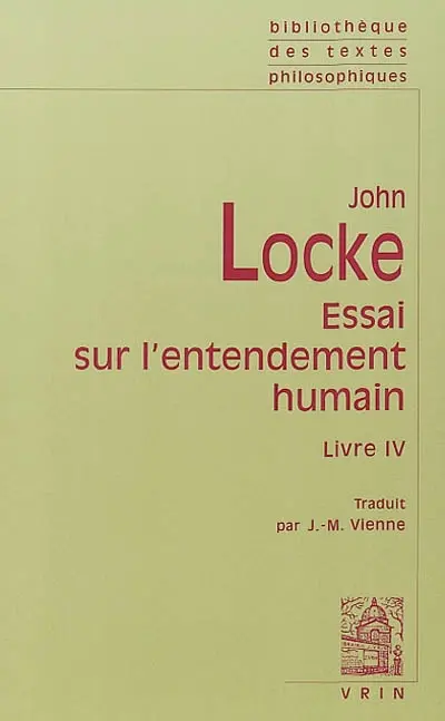 Essai sur l'entendement humain. Livre IV