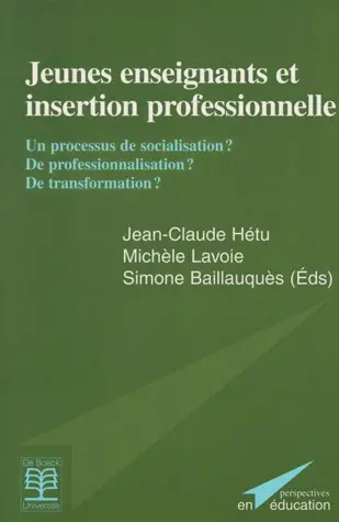 Jeunes enseignants et insertion professionnelle : un processus de socialisation ? de professionnalisation ? de transformation