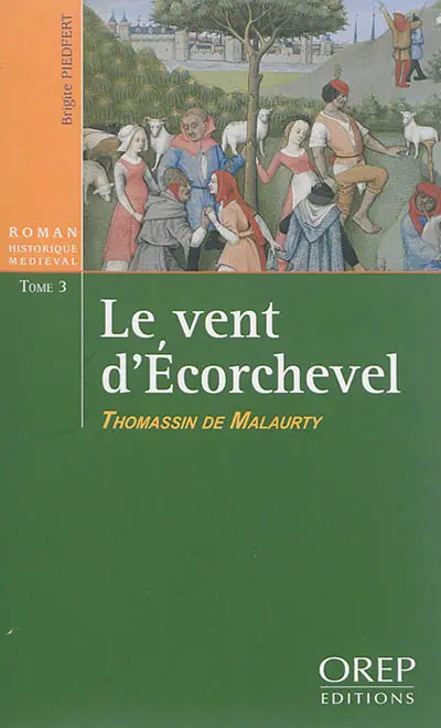 Le vent d'Ecorchevel. Vol. 3. Thomassin de Malaurty