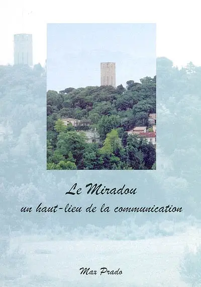 Le Miradou, un haut-lieu de la communication