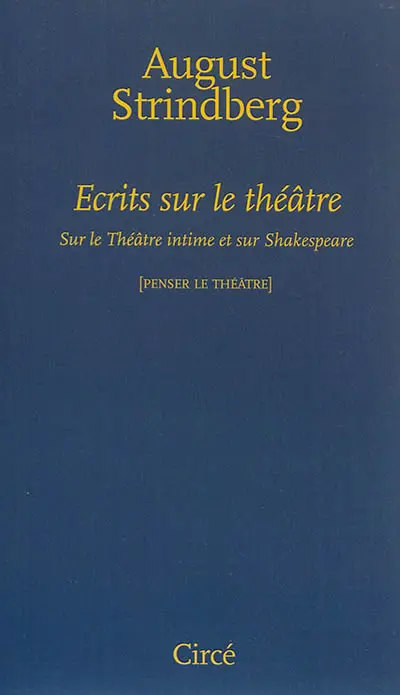Ecrits sur le théâtre : sur le Théâtre intime et sur Shakespeare