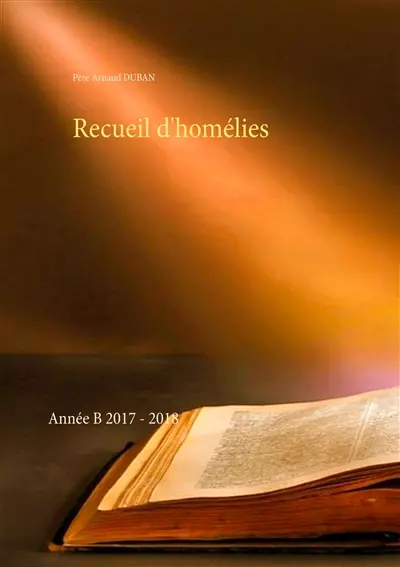Recueil d'homélies : Année B 2017 : 2018