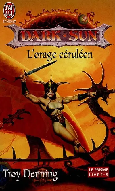 Dark sun : le prisme. Vol. 5. L'orage céruléen