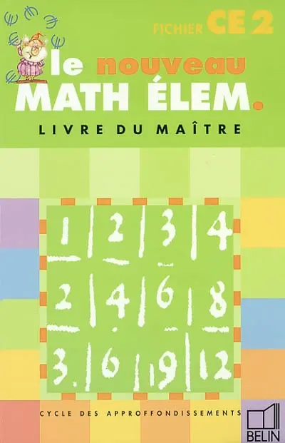Le nouveau math élem. Cycle des approfondissements, CE2 fichier : livre du maître