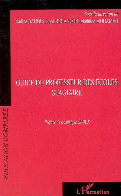 Guide du professeur des écoles stagiaire à l'IUFM et regards sur les formations d'enseignants à l'étranger