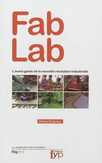 Fab lab : l'avant-garde de la nouvelle révolution industrielle