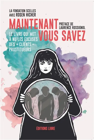 Maintenant vous savez : le livre qui met à nu les excuses des clients prostitueurs