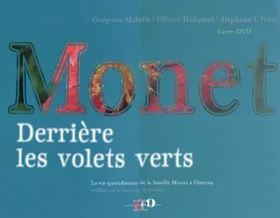 Monet, derrière les volets verts