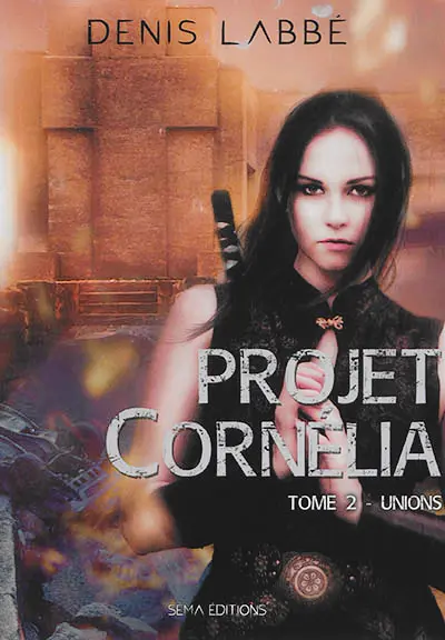 Projet Cornélia. Vol. 2. Unions