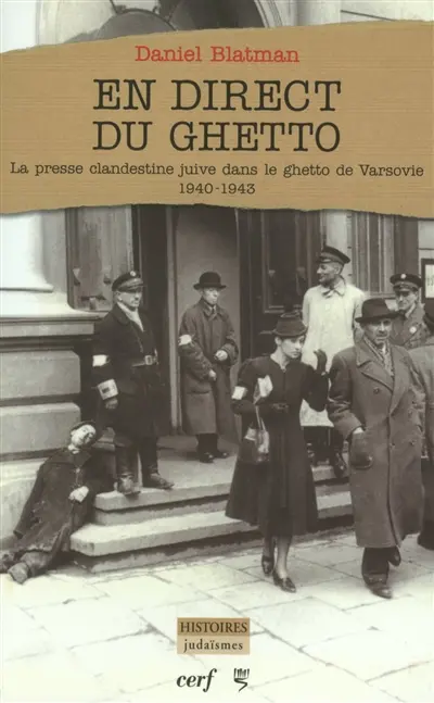 En direct du ghetto : la presse clandestine juive dans le ghetto de Varsovie (1940-1943)