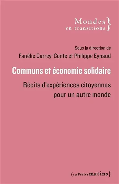 Communs et économie solidaire : récits d'expériences citoyennes pour un autre monde