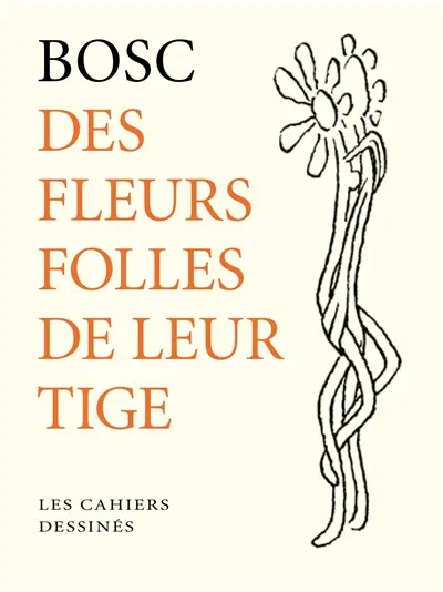 Des fleurs folles de leur tige